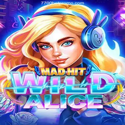 Explore the Enchanting World of MadHitWildAlice at 7700bet Oficial